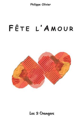 Couverture du livre « Fête l'amour » de Philippe Olivier aux éditions 12-21