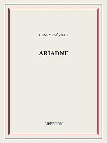 Couverture du livre « Ariadne » de Henry Greville aux éditions Bibebook