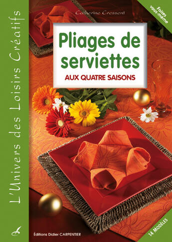 Couverture du livre « Pliage de serviette » de Catherine Gressent aux éditions Editions Carpentier