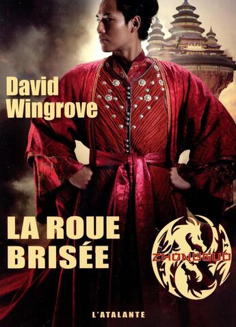 Couverture du livre « Zhongguo Tome 7 ; la roue brisée » de David Wingrove aux éditions L'atalante