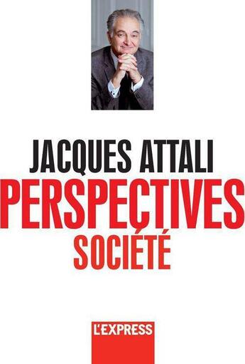 Couverture du livre « Perspectives société » de Jacques Attali aux éditions L'express