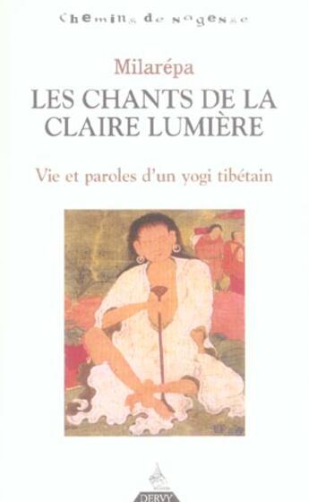 Couverture du livre « Les chants de la claire lumière ; vie et paroles d'un yogi tibétain » de Milarépa aux éditions Dervy