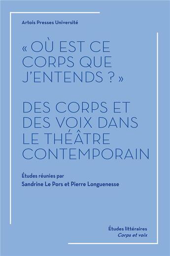 Couverture du livre « Ou est ce corps que j'entends » de Le Pors S/Longu aux éditions Pu D'artois