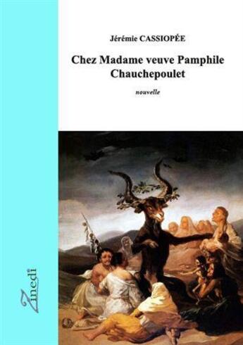 Couverture du livre « Chez Madame veuve Pamphile Chauchepoulet » de Jeremie Cassiopee aux éditions Zinedi