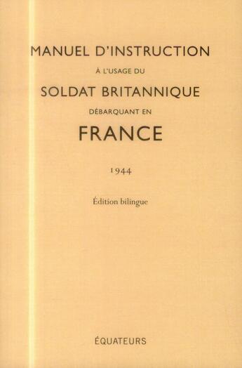 Couverture du livre « Manuel d'instruction à l'usage des soldats britanniques en France » de  aux éditions Des Equateurs