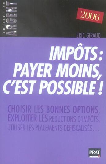 Couverture du livre « Impots payer moins cher c'est possible (édition 2006) » de Eric Giraud aux éditions Prat