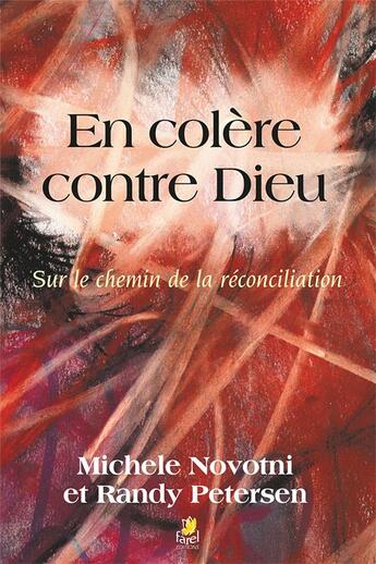 Couverture du livre « En colere contre dieu ; sur le chemin de la reconciliation » de Michele Novotni et Randy Petersen aux éditions Farel