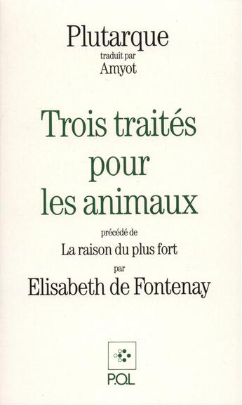 Couverture du livre « Plutarque ; trois traités pour les animaux » de Plutarque aux éditions P.o.l