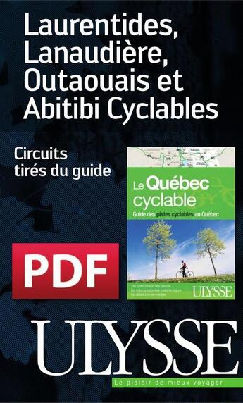 Couverture du livre « Laurentides, Lanaudière, Outaouais et Abitibi Cyclables » de  aux éditions Ulysse