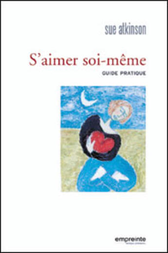 Couverture du livre « S'aimer soi-même ; guide pratique » de S. Atkinson aux éditions Empreinte Temps Present