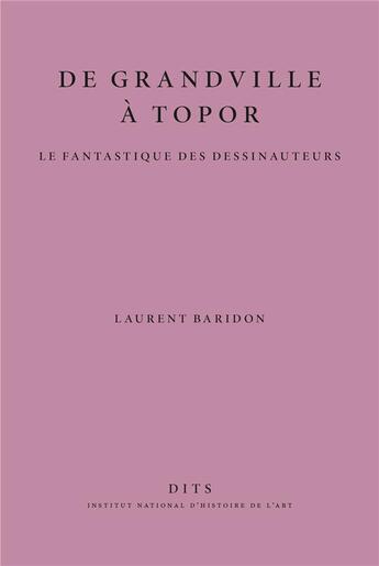 Couverture du livre « De grandville a topor - le fantastique des dessinauteurs » de Laurent Baridon aux éditions Inha