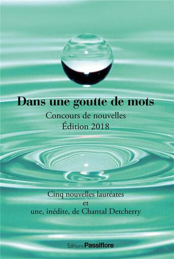 Couverture du livre « Dans une goutte de mots » de  aux éditions Passiflore