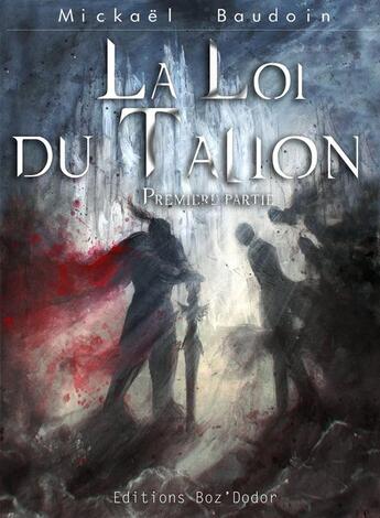 Couverture du livre « La loi du talion t.1 » de Mickael Baudoin aux éditions Editions Boz'dodor