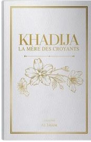 Couverture du livre « Khadija la mère des croyants » de Jamal Ibrahim et Al-Hamid Az-Zahrawi Abd aux éditions Al Imam