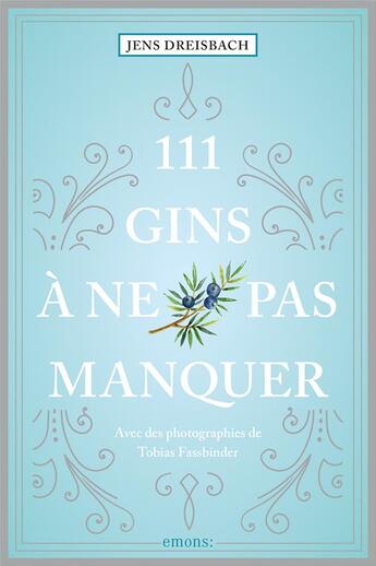 Couverture du livre « 111 gins à ne pas manquer » de Jens Dreisbach aux éditions Emons