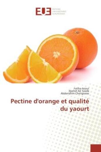 Couverture du livre « Pectine d'orange et qualite du yaourt » de Arioui Fatiha aux éditions Editions Universitaires Europeennes