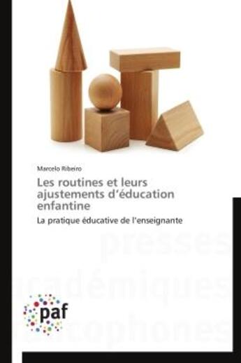 Couverture du livre « Les Routines Et Leurs Ajustements D Education Enfantine » de Ribeiro-M aux éditions Presses Academiques Francophones