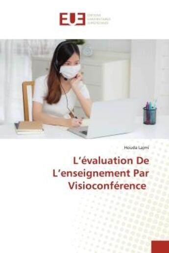 Couverture du livre « L'evaluation de l'enseignement par visioconference » de Houda Lajmi aux éditions Editions Universitaires Europeennes