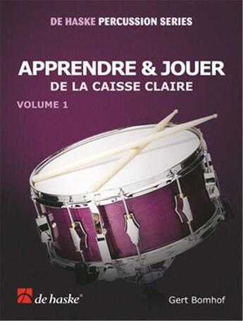 Couverture du livre « Apprendre & jouer de la caisse claire Tome 1 » de Gert Bomhof aux éditions Haske