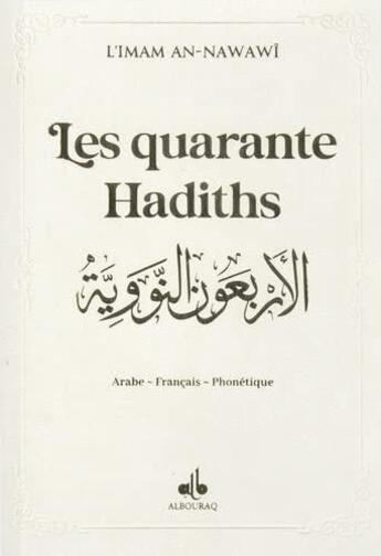 Couverture du livre « Les quarante hadiths » de Yahya Ibn Sharaf Al-Nawawi aux éditions Albouraq