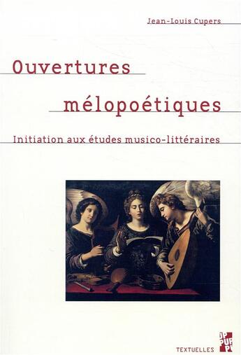 Couverture du livre « Ouvertures mélopoétiques ; initiation aux études musico-littéraires » de Jean-Louis Cupers aux éditions Pu De Provence