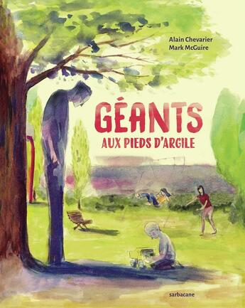 Couverture du livre « Géants aux pieds d'argile » de Alain Chevarier et Mark Mc Guire aux éditions Sarbacane