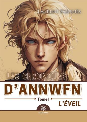 Couverture du livre « Les chroniques d'Annwfn : Tome I : L'éveil » de Doudies Laurent aux éditions Le Lys Bleu