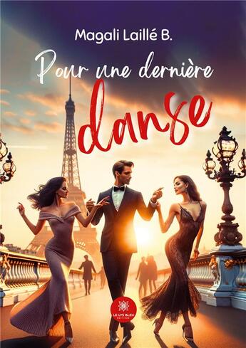 Couverture du livre « Pour une dernière danse » de Magali Laille B. aux éditions Le Lys Bleu