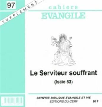 Couverture du livre « Cahiers Evangile supplément - numéro 97 Le serviteur souffrant (Isaïe 53) » de Col Cahiers Evangile aux éditions Cerf