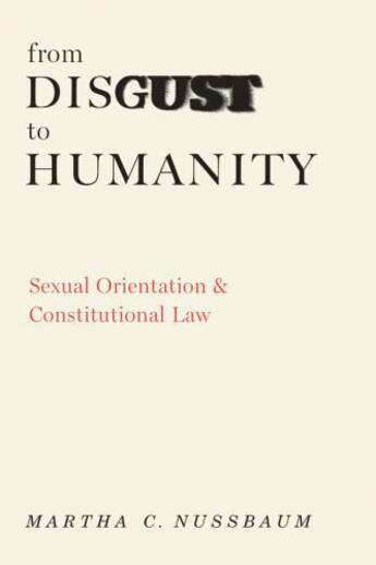 Couverture du livre « From Disgust to Humanity: Sexual Orientation and Constitutional Law » de Nussbaum Martha C aux éditions Oxford University Press Usa