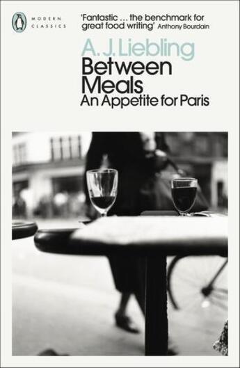 Couverture du livre « Between meals : An appetite for Paris » de A J Liebling aux éditions Penguin Uk