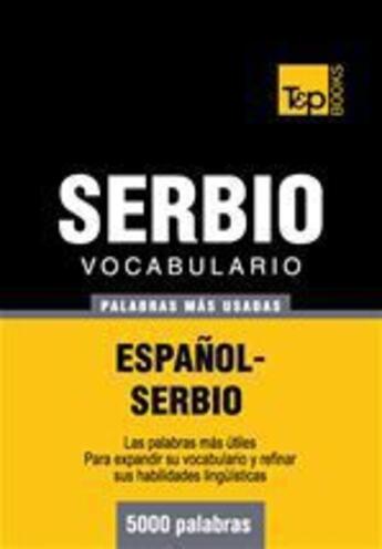 Couverture du livre « Vocabulario español-serbio - 5000 palabras más usadas » de Andrey Taranov aux éditions T&p Books