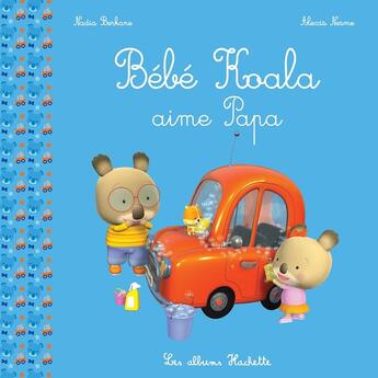 Couverture du livre « Bébé Koala aime papa » de Nadia Berkane et Alexis Nesme aux éditions Hachette Enfants