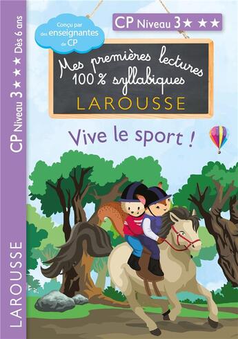 Couverture du livre « Premières lectures syllabiques CP Niv 2 ou 3 - Vive les sports ! » de Giulia Levallois et Cécilia Stenmark et Hélène Heffner aux éditions Larousse