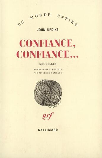 Couverture du livre « Confiance, Confiance... » de John Updike aux éditions Gallimard