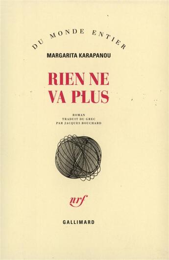 Couverture du livre « Rien ne va plus » de Karapanou Margarita aux éditions Gallimard