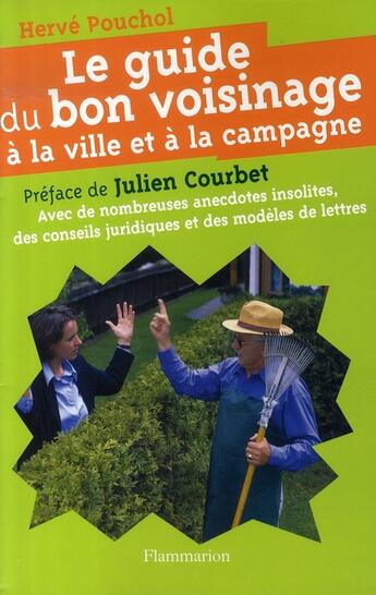 Couverture du livre « Le guide du bon voisinage à la ville et à la campagne » de Herve Pouchol aux éditions Flammarion