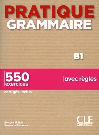 Couverture du livre « FLE ; pratique grammaire ; B1 (édition 2020) » de Evelyne Sirejols et Giovanna Tempesta aux éditions Cle International