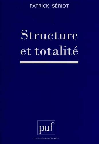 Couverture du livre « Structure et totalite » de Seriot P aux éditions Puf