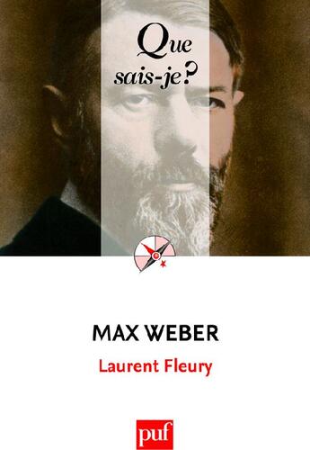 Couverture du livre « Max Weber (2e édition) » de Laurent Fleury aux éditions Que Sais-je ?