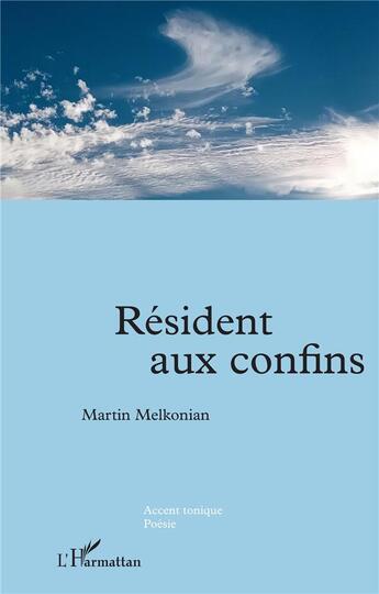 Couverture du livre « Résident aux confins » de Martin Melkonian aux éditions L'harmattan