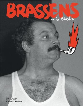 Couverture du livre « Brassens ou la liberté » de Joann Sfar et Deroudille aux éditions Dargaud