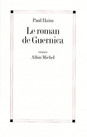 Couverture du livre « Le roman de guernica » de Paul Haim aux éditions Albin Michel