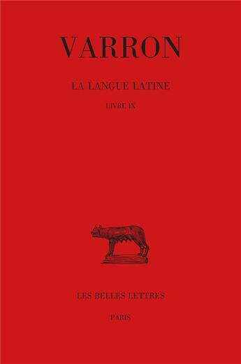 Couverture du livre « La langue latine Tome 5 : livre IX » de Varron aux éditions Belles Lettres