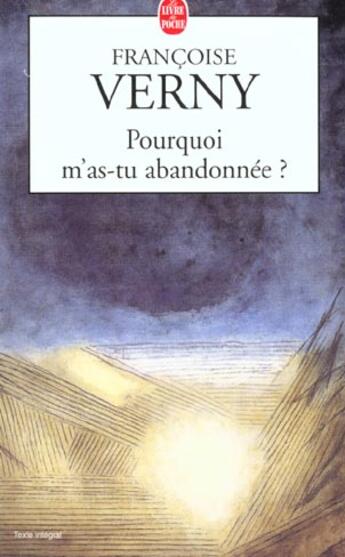 Couverture du livre « Pourquoi m'as-tu abandonnee ? » de Verny-F aux éditions Le Livre De Poche