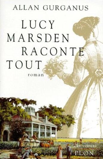 Couverture du livre « Lucy Marsden raconte tout » de Allan Gurganus aux éditions Plon