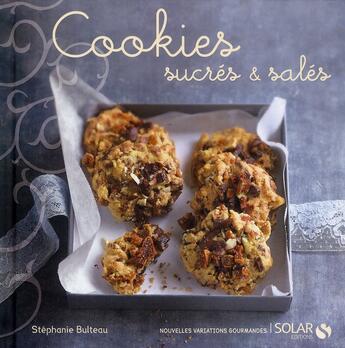 Couverture du livre « Cookies sucrés & salés » de Stephanie Bulteau aux éditions Solar