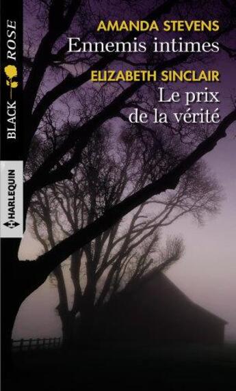 Couverture du livre « Ennemis intimes ; le prix de la vérité » de Amanda Stevens et Elizabeth Sinclair aux éditions Harlequin