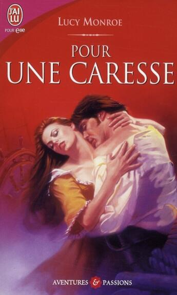 Couverture du livre « Pour une caresse » de Lucy Monroe aux éditions J'ai Lu