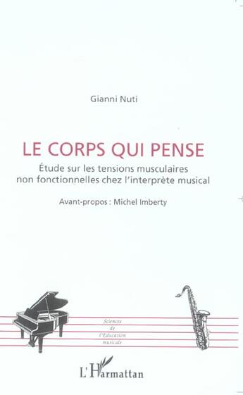 Couverture du livre « Le corps qui pense - etude sur les tensions musculaires non fonctionnelles chez l'interprete musical » de Gianni Nuti aux éditions L'harmattan